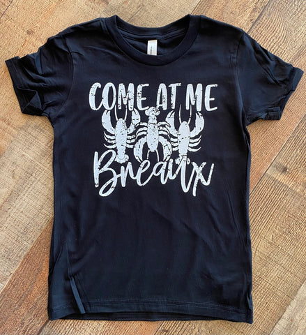 Come at me Breaux tee