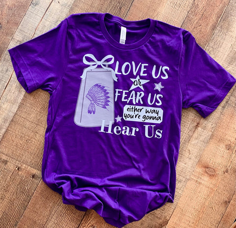 Love us or fear us tee